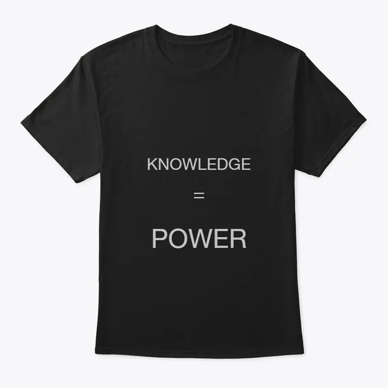 KNOWLEDGE IS POWER