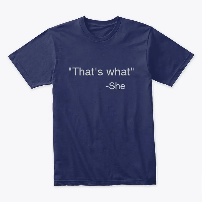 Thats what she said funny tshirt