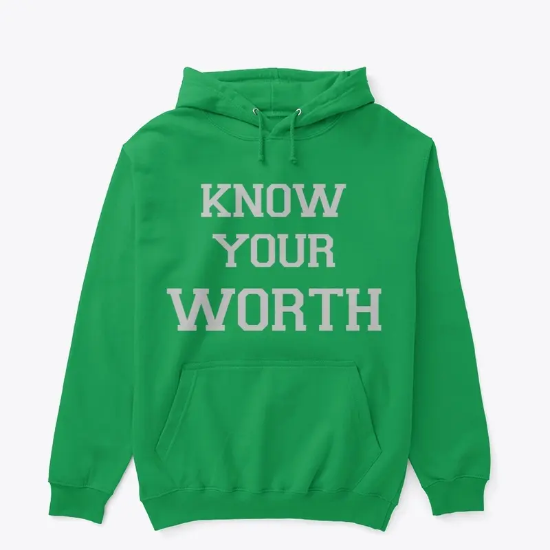 "KNOW YOUR WORTH" hoodie