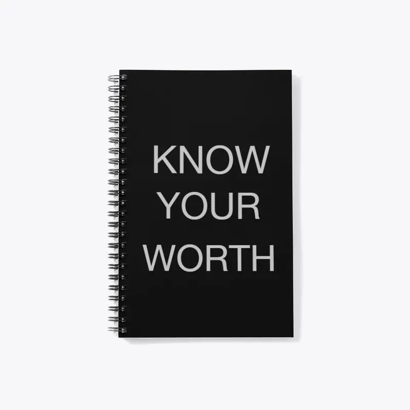 "KNOW YOUR WORTH" NOTEBOOK