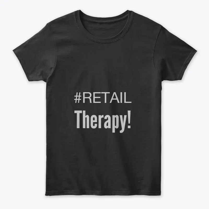 #retail therapy premium tshirts