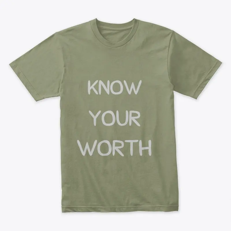 "Know your worth" tshirts